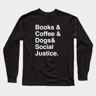 Books coffee dogs social justice Long Sleeve T-Shirt